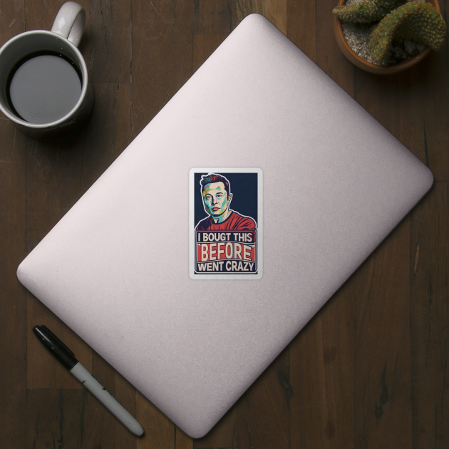 The Calm Before Elon's Storm: I bought this before Elon went crazy bumper sticker by AmazinfArt